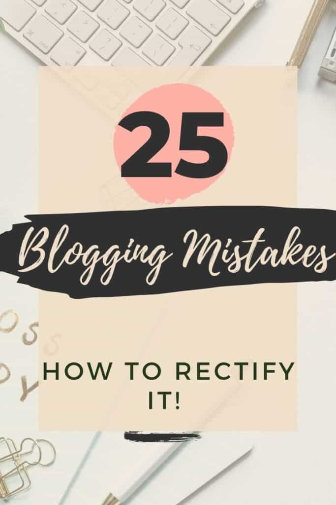 25 Blogging Mistakes--How to Rectify It!