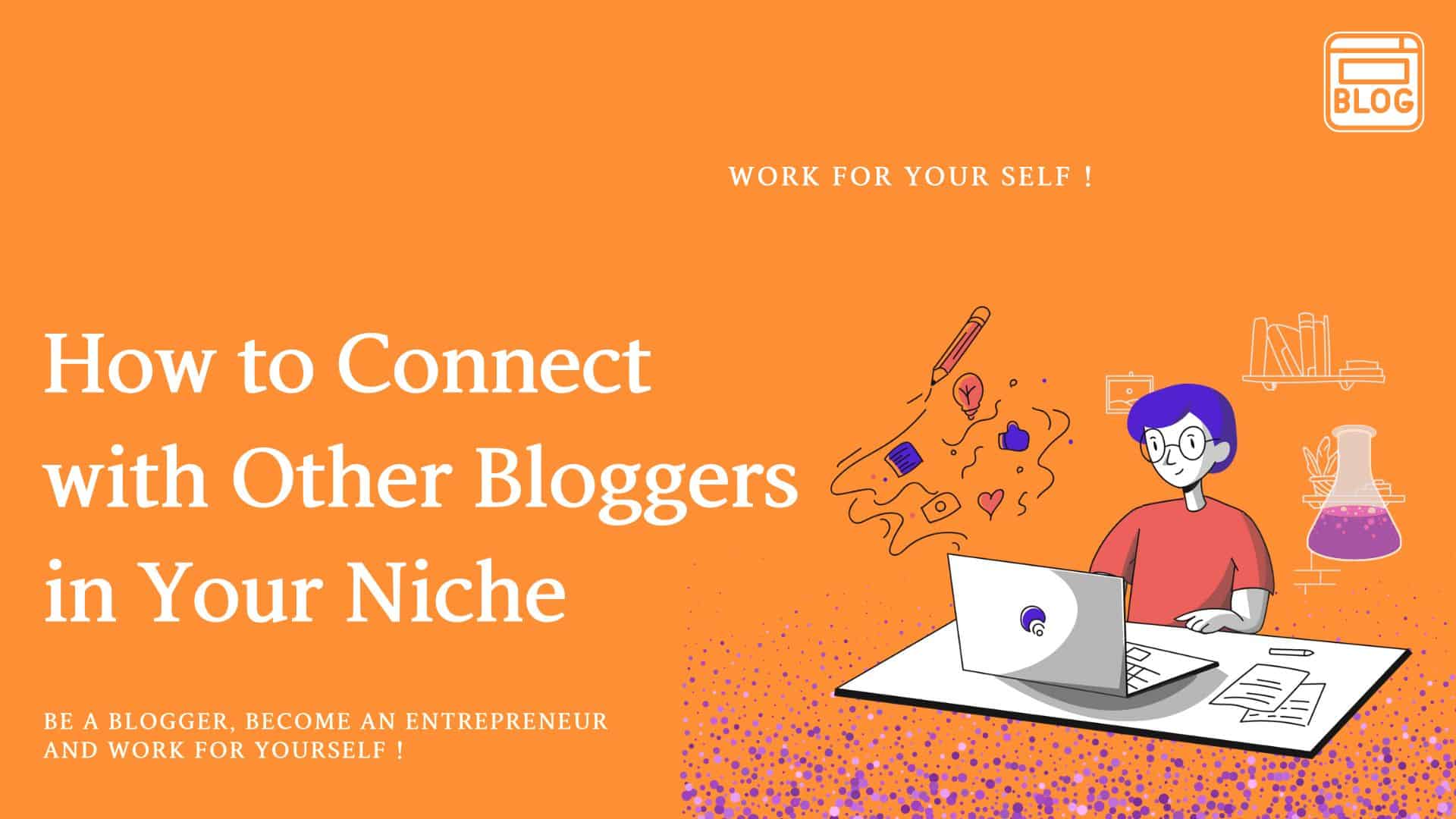 How-to-Connect -with-Other-Bloggers-in-Your-Niche-mssaro