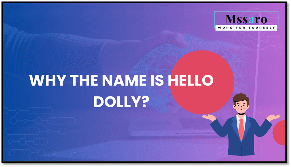 Why is the name Hello Dolly?