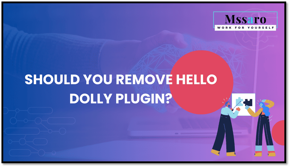 Should you Remove Hello Dolly Plugin?