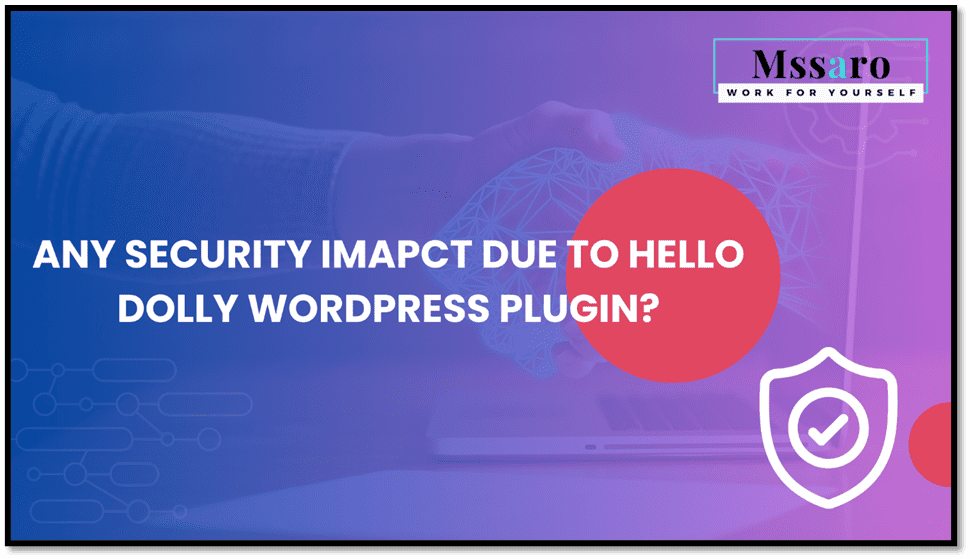 Any Security Impact Due to Hello Dolly Plugin?